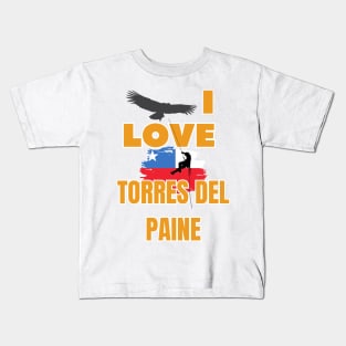 I love Torres de Paine National Park - Patagonia Chile Kids T-Shirt